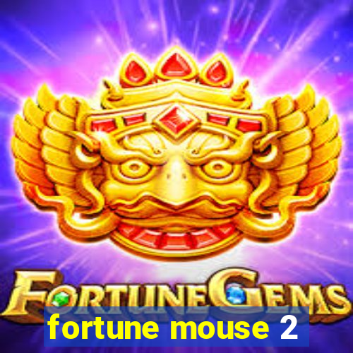 fortune mouse 2